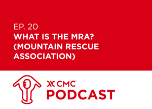 Episode 20 What is the MRA? (Mountain Rescue Association) CMC Podcast